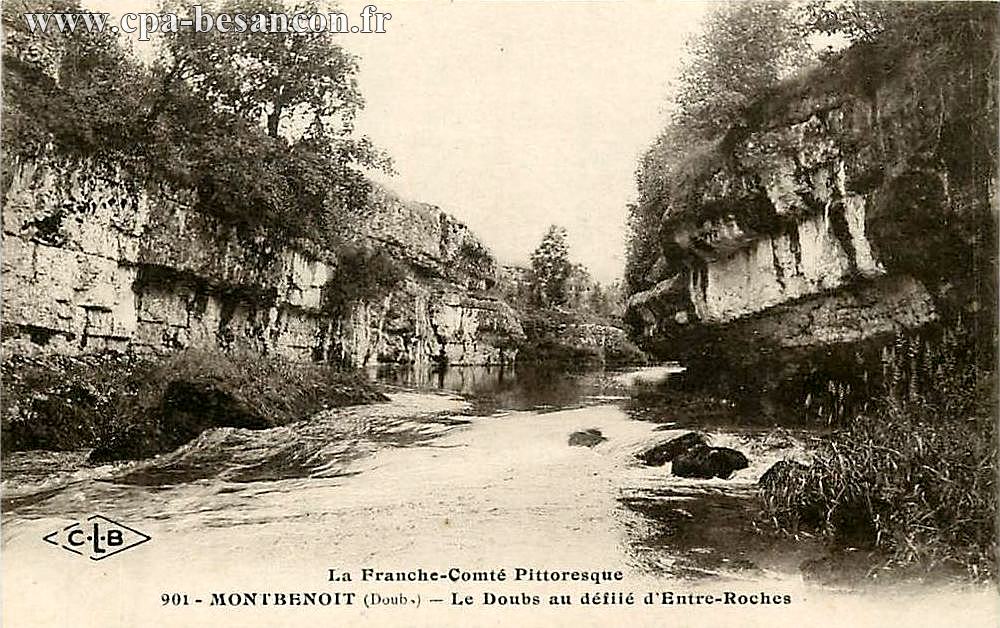La Franche-Comté Pittoresque - 901 - MONTBENOIT (Doubs). - Le Doubs au défilé d'Entre-Roches